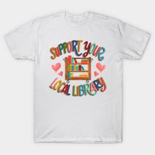 Support your local library T-Shirt